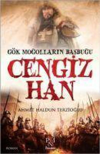 Gök Mogollarin Basbugu Cengiz Han