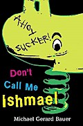Don’t Call Me Ishmael
