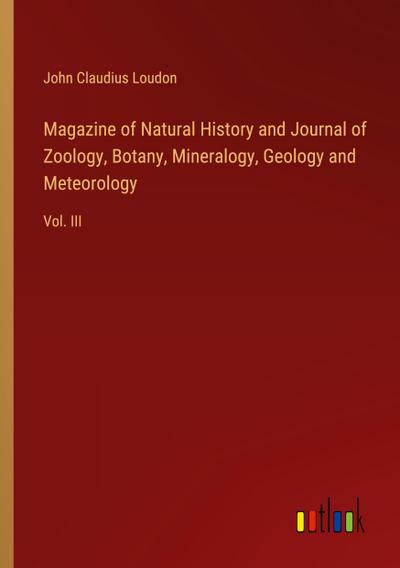 Magazine of Natural History and Journal of Zoology, Botany, Mineralogy, Geology and Meteorology