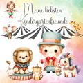 Meine liebsten Kindergartenfreunde - Ein Ausfüllbuch für Kinder