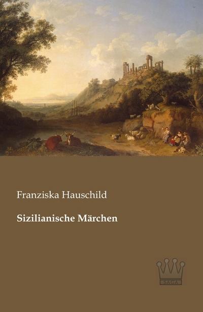 Sizilianische Märchen - Franziska Hauschild