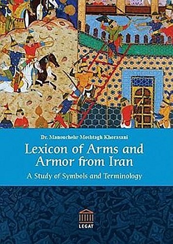 Lexicon of Arms and Armor from Iran Manouchehr Moshtagh Khorasani - Afbeelding 1 van 1