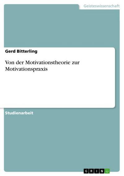Von der Motivationstheorie zur Motivationspraxis - Gerd Bitterling