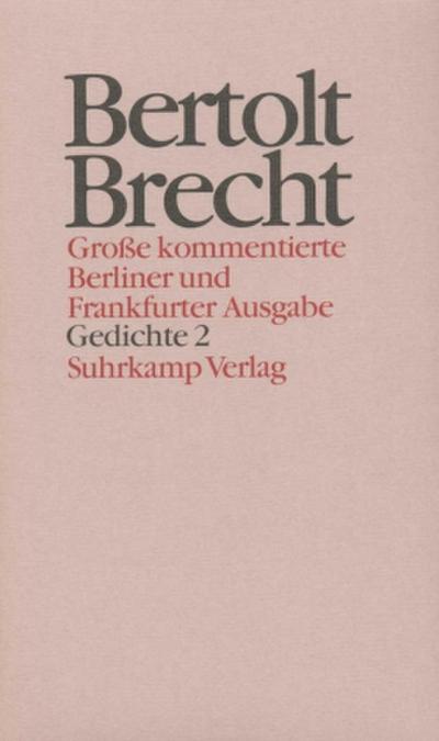 Werke, Große kommentierte Berliner und Frankfurter Ausgabe Gedichte. Tl.2