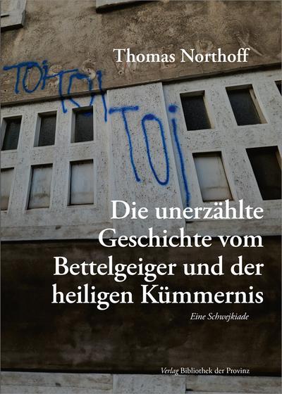 Die unerzählte Geschichte vom Bettelgeiger und der heiligen Kümmernis