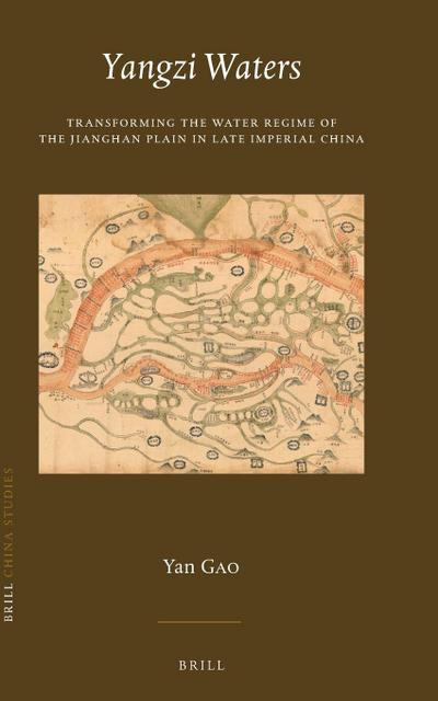 Yangzi Waters: Transforming the Water Regime of the Jianghan Plain in Late Imperial China