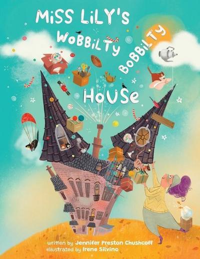 Miss Lily’s Wobbilty Bobbilty House