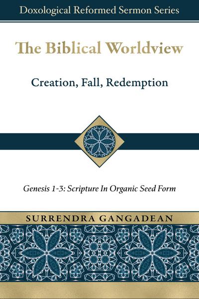 The Biblical Worldview: Genesis 1-3