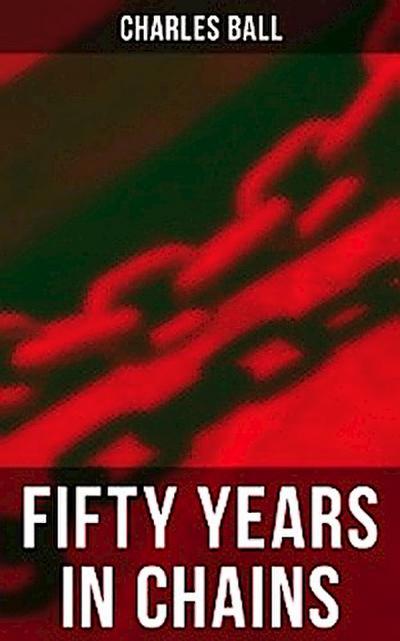 Fifty Years in Chains