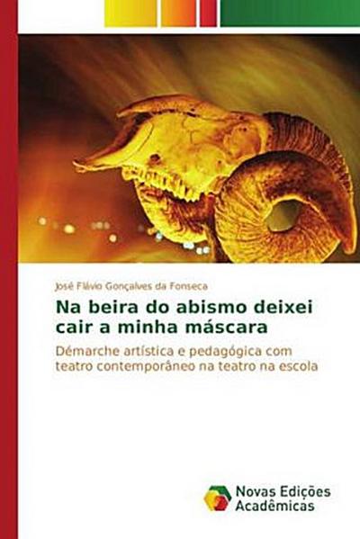 Na beira do abismo deixei cair a minha máscara