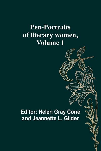 Pen-portraits of literary women, Volume 1
