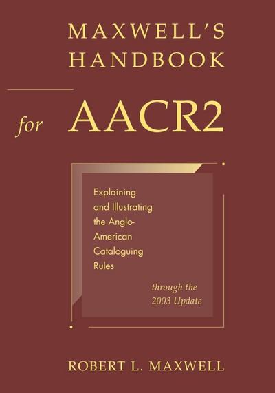 Maxwell’s Handbook for AACR2