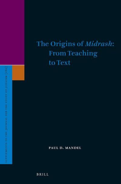 The Origins of Midrash: From Teaching to Text
