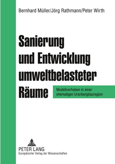 Sanierung und Entwicklung umweltbelasteter Räume