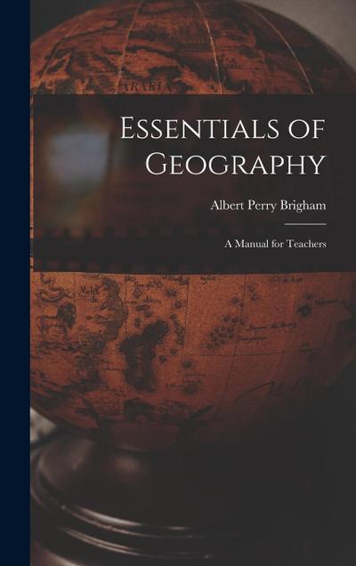 Essentials of Geography: A Manual for Teachers