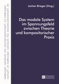 Das modale System im Spannungsfeld zwischen Theorie und kompositorischer Praxis