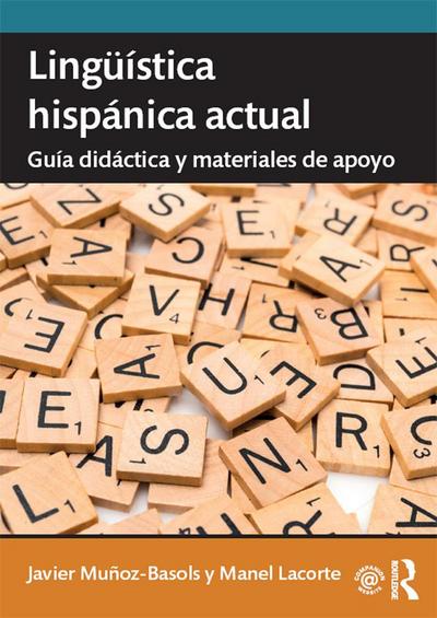 Lingüística hispánica actual: guía didáctica y materiales de apoyo