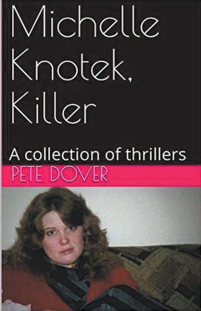 Michelle Knotek, Killer