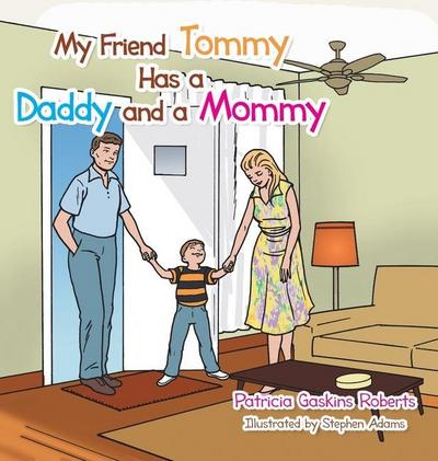 My Friend Tommy Has a Daddy and a Mommy