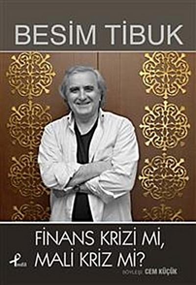 Finans Krizi mi, Mali Kriz mi?