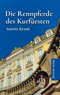 Die Rennpferde des Kurfürsten