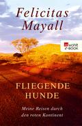 Fliegende Hunde von Felicitas Mayall | Ebook