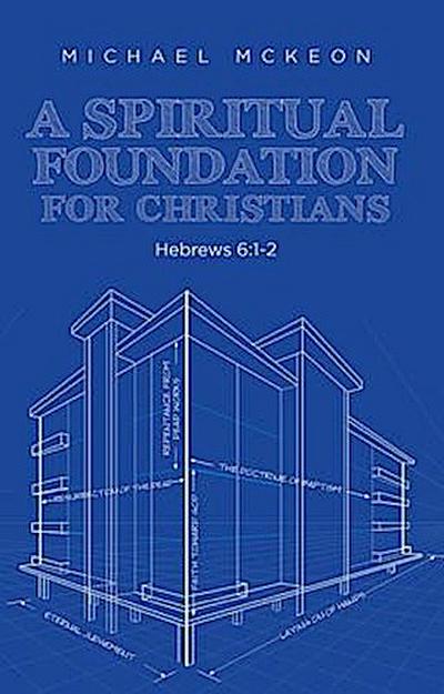 A Spiritual Foundation for Christians: Hebrews 6