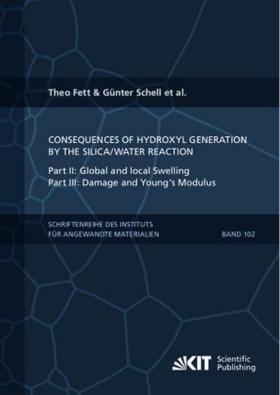 Consequences of hydroxyl generation by the silica/water reaction - Part II: Global and local Swelling - Part III: Damage and Young’s Modulus