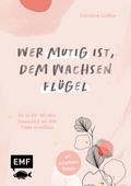 Wer mutig ist, dem wachsen Flügel