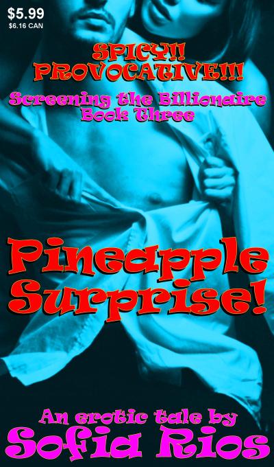 Pineapple Surprise (Screening the Billionaire, #3)