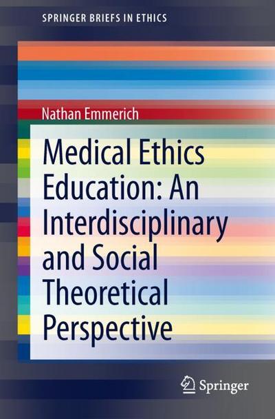 Medical Ethics Education: An Interdisciplinary Perspective