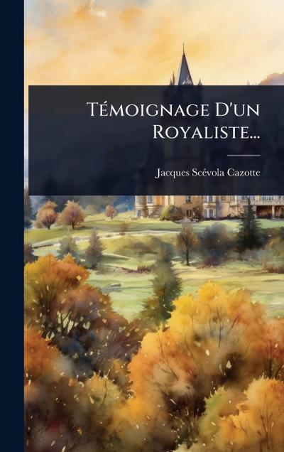 TÃ(c)moignage D’un Royaliste...