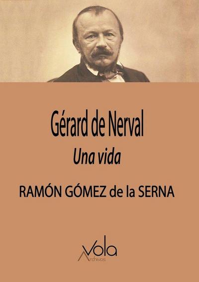Gérard de Nerval : una vida