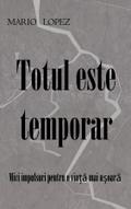 Totul este temporar