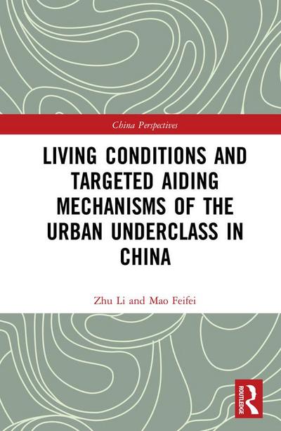 Living Conditions and Targeted Aiding Mechanisms of the Urban Underclass in China