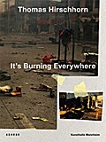 Thomas Hirschhorn - It’s Burning Everywhere