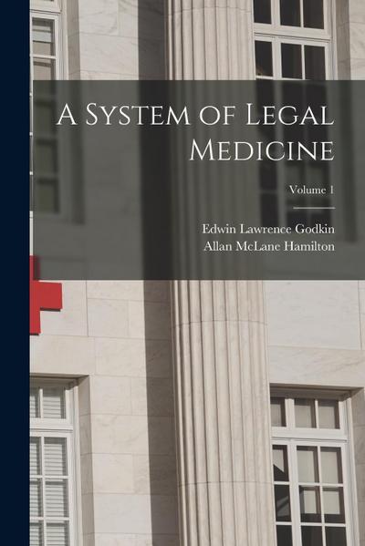 A System of Legal Medicine; Volume 1