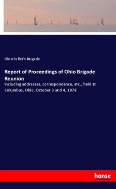 Report of Proceedings of Ohio Brigade Reunion