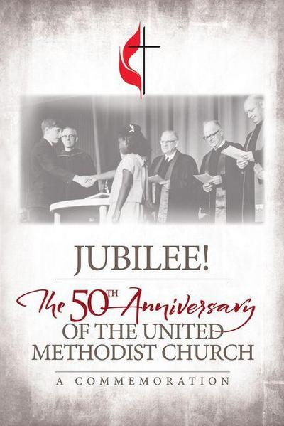 Jubilee: 50th Anniversary of the United Methodist Church