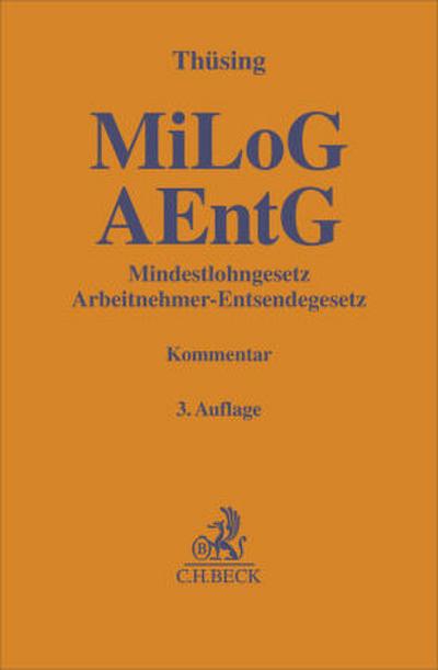 Mindestlohngesetz und Arbeitnehmer-Entsendegesetz. MiLoG, AEntG