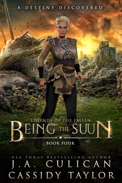 Being the Suun (Legends of the Fallen, #4)