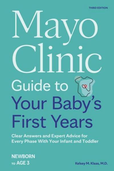 Mayo Clinic Guide to Your Baby’s First Years, 3rd Edition