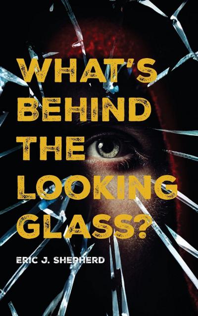 What’s Behind The Looking Glass?