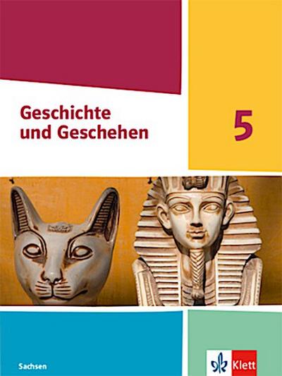 Geschichte und Geschehen 5. Ausgabe Sachsen Gymnasium. Schulbuch Klasse 5
