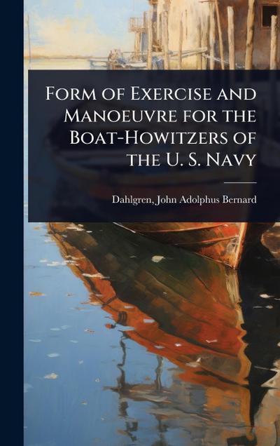 Form of Exercise and Manoeuvre for the Boat-Howitzers of the U. S. Navy