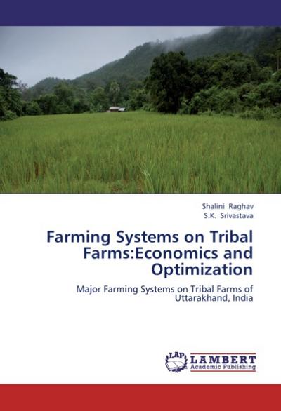 Farming Systems on Tribal Farms:Economics and Optimization