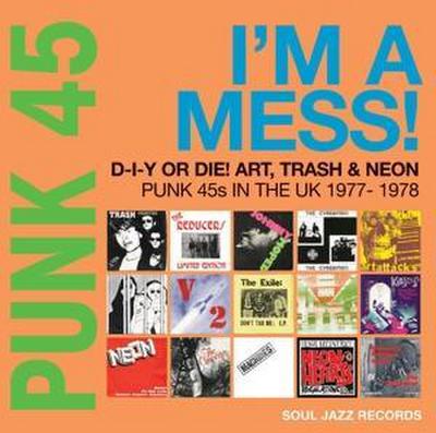 PUNK 45: I’m A Mess! (Punk 45s In The UK 1977-78)