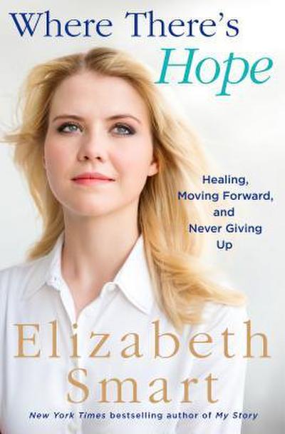 Where There’s Hope: Healing, Moving Forward, and Never Giving Up