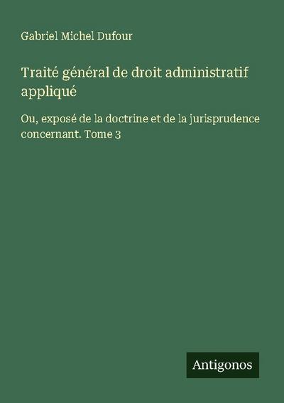 Traité général de droit administratif appliqué
