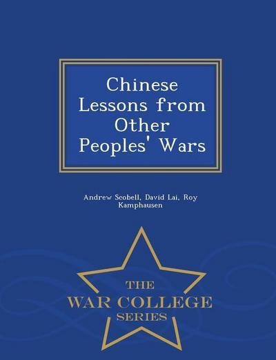 Chinese Lessons from Other Peoples’ Wars - War College Series